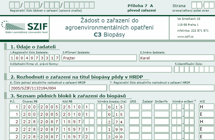 1.5.6 Deklarace půdních bloků pro opatření Biopásy Žadatel, který přechází z programu HRDP do programu EAFRD použije formulář Přílohy 7 A, převod zařazení.