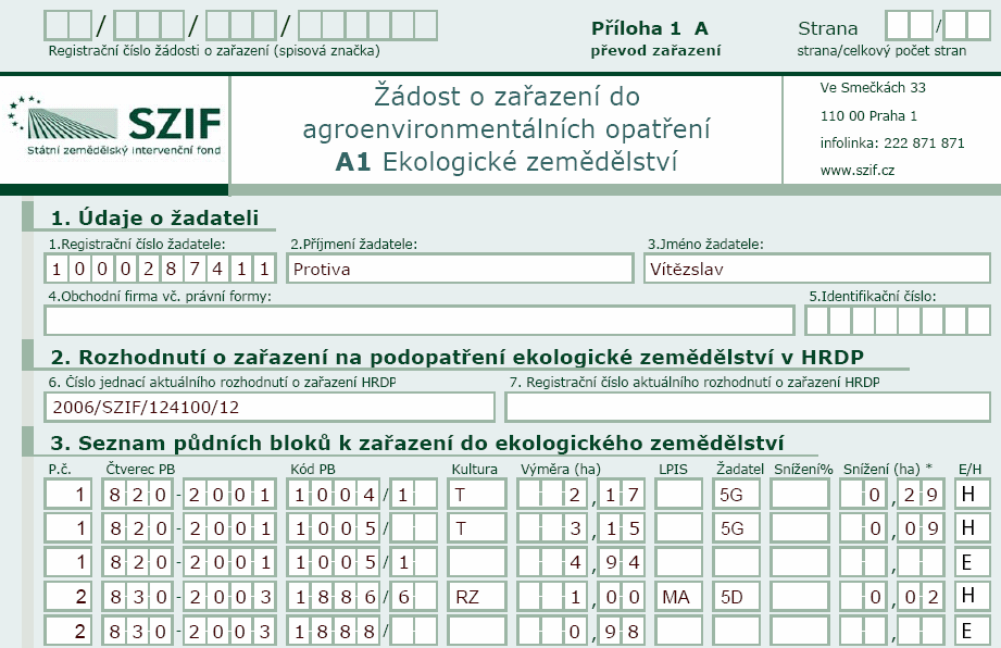 1.5.1 Deklarace půdních bloků pro opatření ekologické zemědělství (příklad pro všechny deklarace) Žadatel, který přechází z HRDP, tedy je zařazen v tomto programu do podopatření ekologické