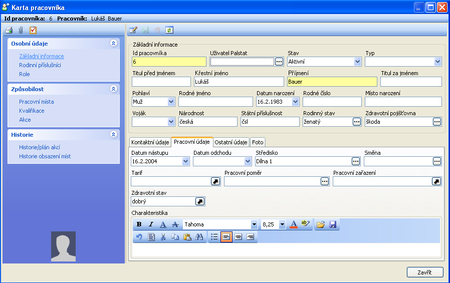 Karta pracovníka slouží k zadávání základních informací o pracovníkovi. Karta je rozčleněna na několik stránek. K rychlému přechodu mezi stránkami slouží seznam, umístěný v levé části formuláře.