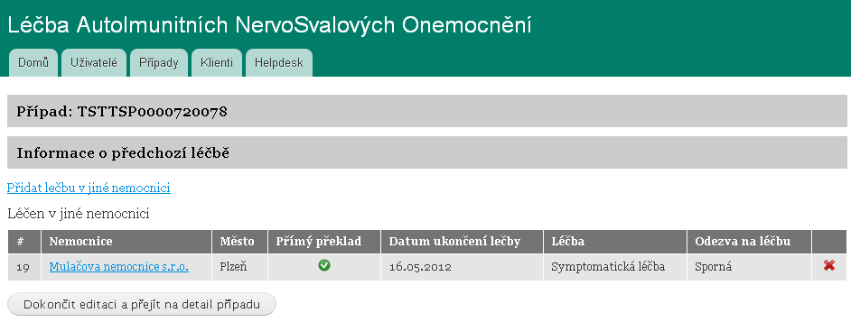 C. Léčen jinde Při volbě Léčen jinde se zobrazí pole pro možnost zaznamenání textu, kde byl pacient léčen (např. praktický lékař). D.