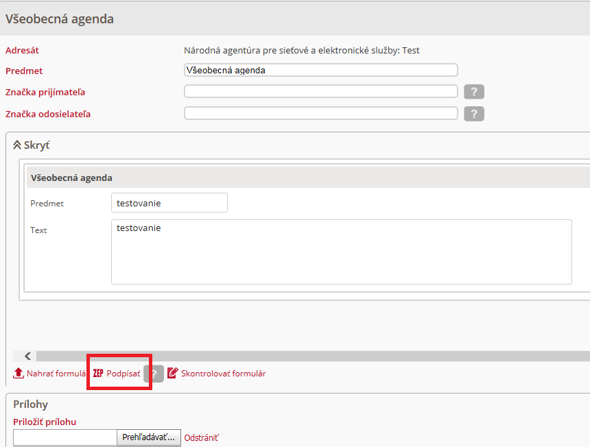 2.1 Vyplnenie a podpísanie formulára Po presmerovaní na formulár Všeobecnej agendy vyplňte polia formulára, ktorými sú Predmet, Text správy, prípadne Značka prijímateľa/odosielateľa a kliknite na