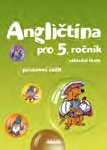 ročník ZŠ Učebnice Angličtina pro 4. ročník ZŠ Pracovní sešit Angličtina pro 4.