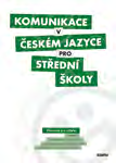 A4, 80 stran, ISBN 978-80-7358-201-2 Komunikace v českém jazyce A4, 184 stran, ISBN 978-80-7358-228-9 A4,