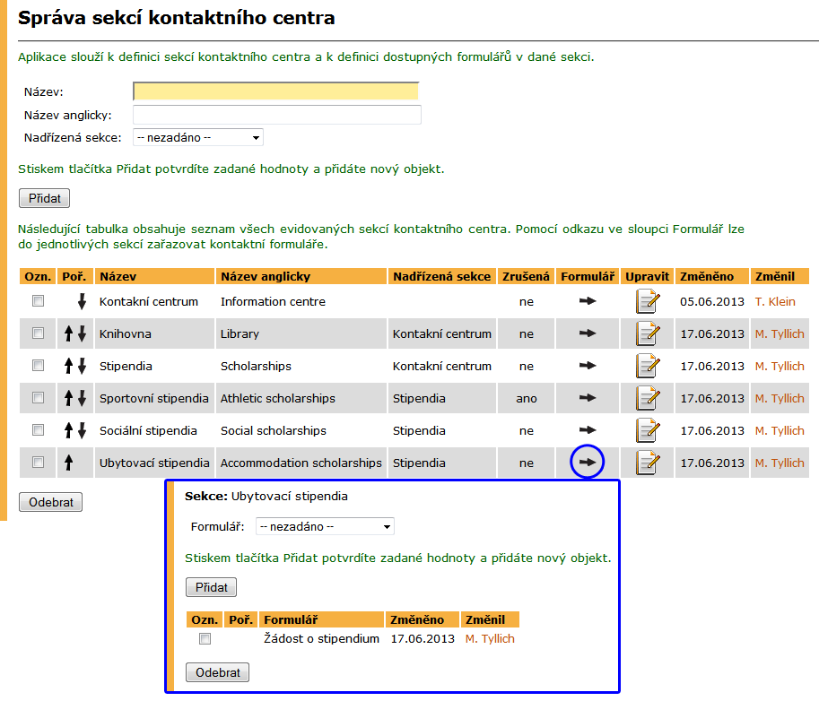 7 SPRÁVA EAGENDY Obrázek 35 Správa sekcí kontaktního centra Vedle přiřazení kontaktního formuláře do některé z definovaných sekcí musí existovat i kontaktní centrum, které tento formulář využívá.