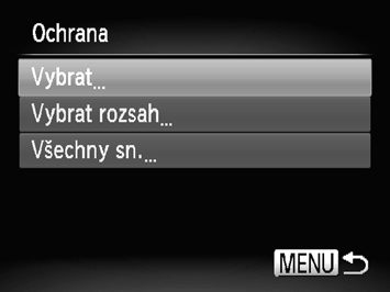 Ochrana snímků Důležité snímky lze chránit proti jejich náhodnému smazání ve fotoaparátu (str. 27, 120). Volba metody výběru snímků Vyberte položku [Ochrana].