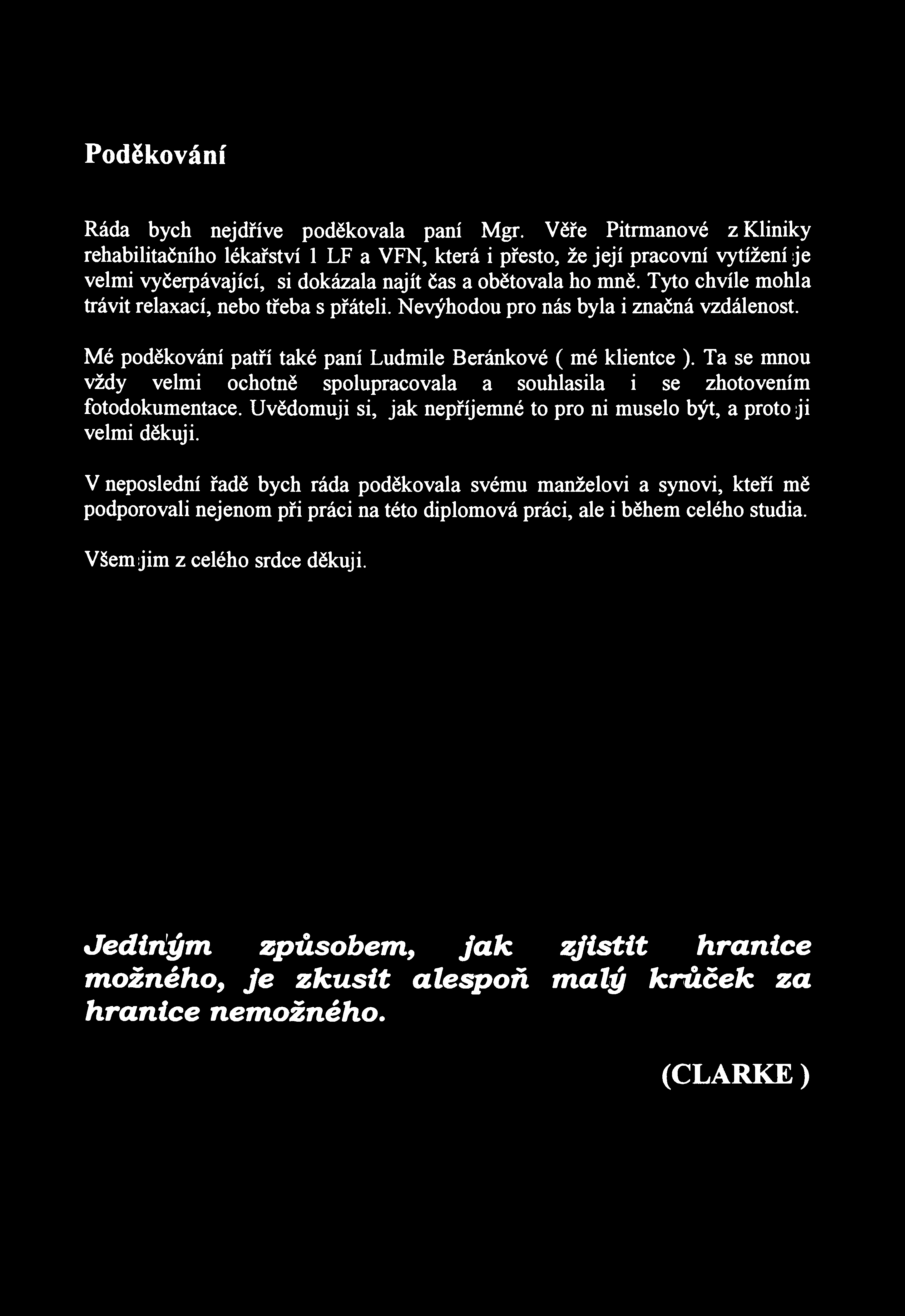 Poděkování Ráda bych nejdříve poděkovala paní Mgr.