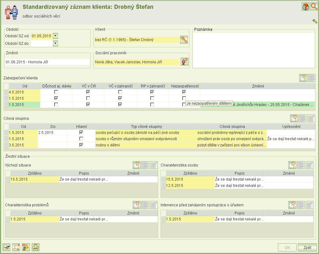 5.3.4 STANDARDIZOVANÝ ZÁZNAM KLIENTA Formulář slouží k práci se SZ klienta.