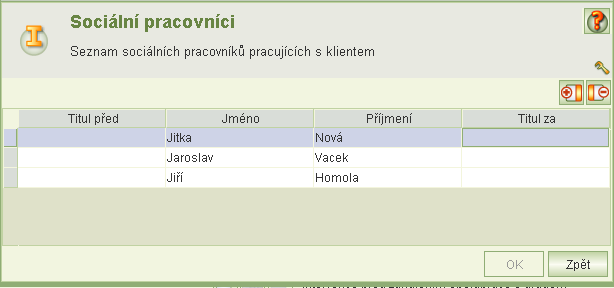 Formulář je možné otevřít ve třech režimech: Nový SZ nového klienta Na formuláři je vyplněno pouze jméno sociálního pracovníka.