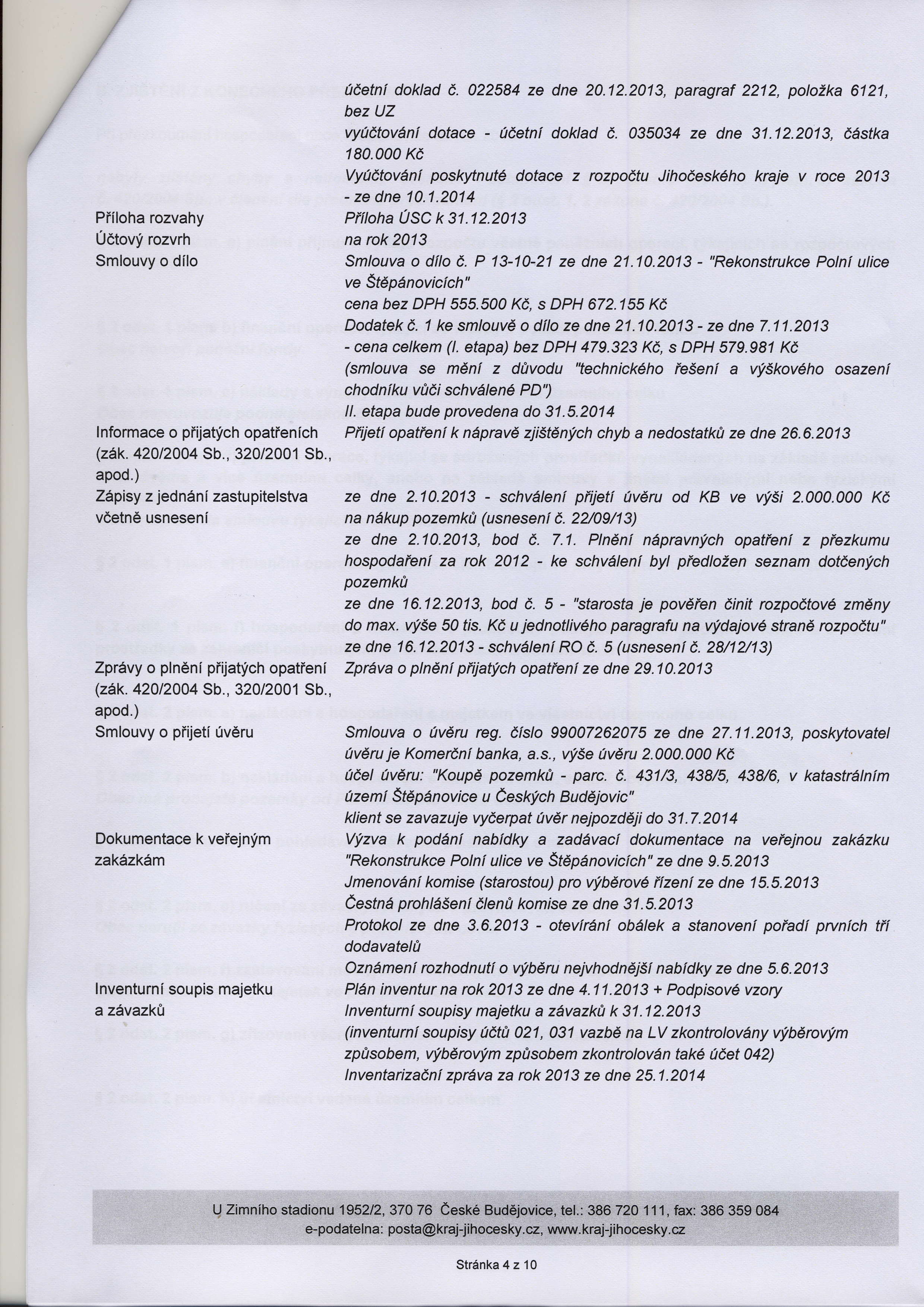 0detni doklad e. 022584 ze dne 20.12.2013, paragraf 2212, polozka 6121, bez UZ vy06tovdni dotace - 06etnf doklad 6.035034 ze dne 31.12.2013,66stka 180.