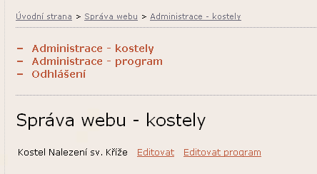 Editace programu Přehled bodů programu jednotlivého kostela je k dispozici pod položkou Administrace program, případně pod odkazem Editovat program na stránce Správa webu kostely Přechod na stránku