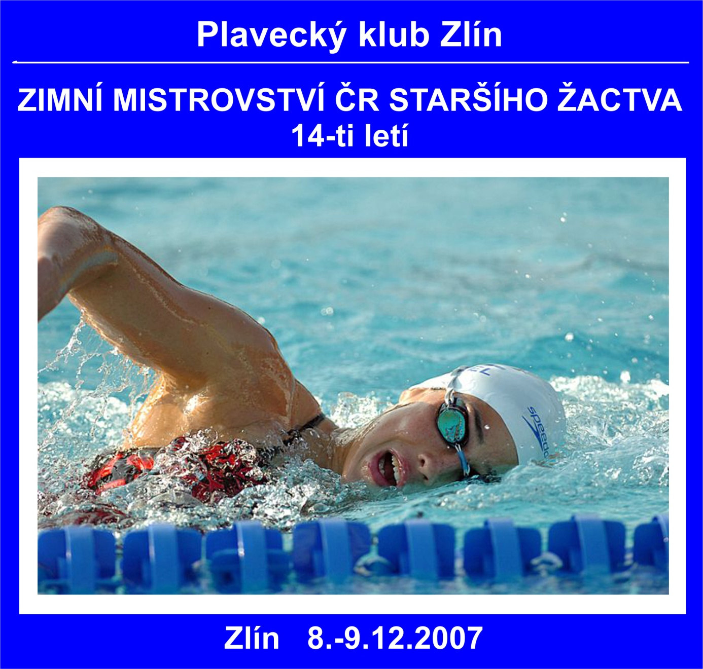 Zimní mistrovství ČR staršího žactva - 14-ti letí Strana 1 z 31 Z L Í N 25m - 6 drah SOBOTA 8. prosince 2007 zahájení 9 00 hod. zahálení 14 00 hod.