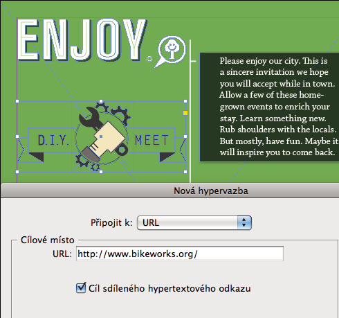 14 Přidání hypervazby k rámečku obdélníku 5 Na panelu Tvůrce folia otevřete dvojitým kliknutím na Rozvržení na šířku dokument Enjoy_h.indd. Zkopírujte objekt hypervazby ze souboru Enjoy_v.