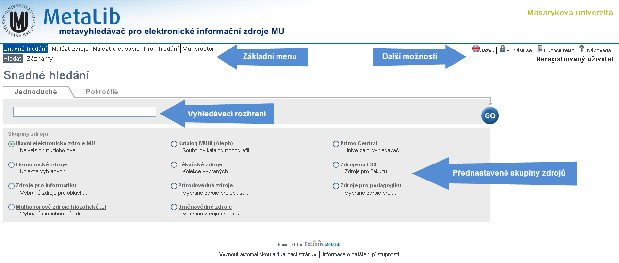 I. Základní informace Metalib je vyhledávací rozhraní z něhož můžete prohledávat několik elektronických databází současně při zadání jednoho vyhledávacího dotazu.