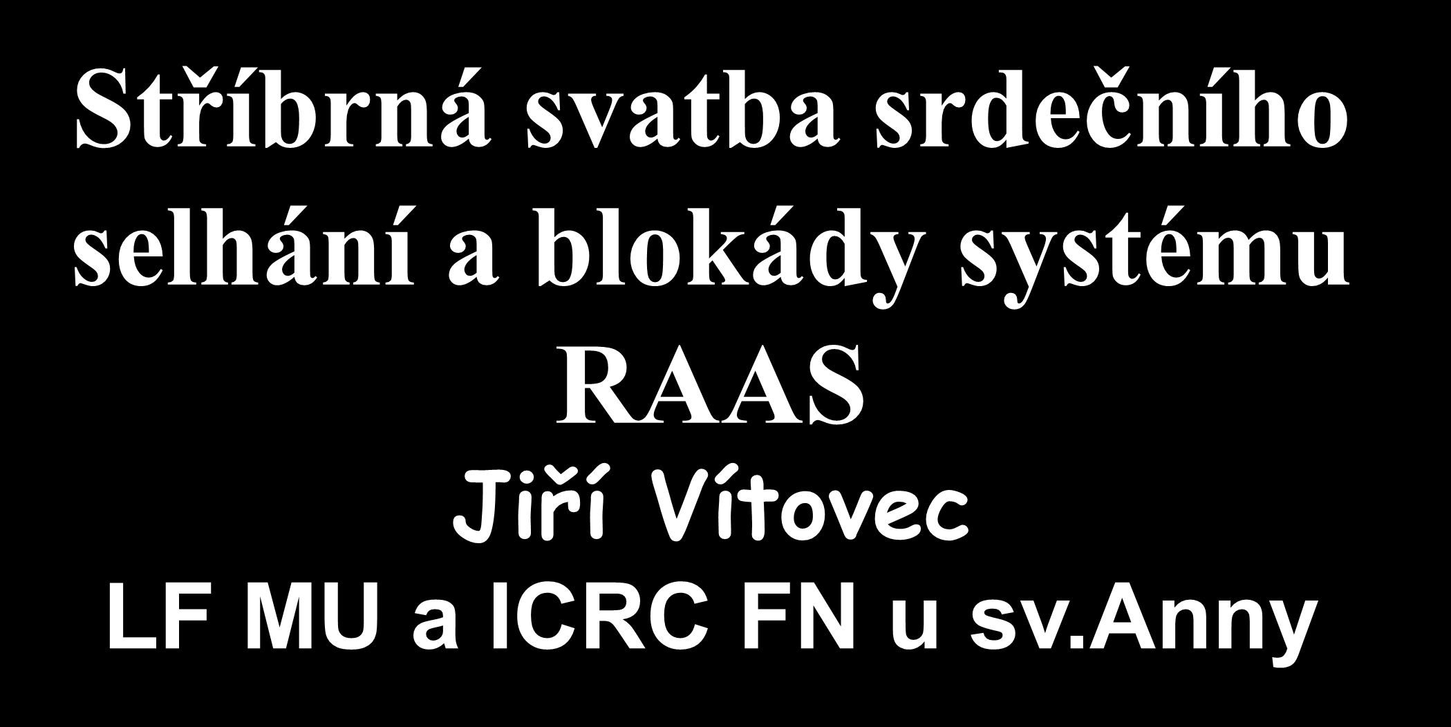 Stříbrná svatba srdečního selhání a blokády