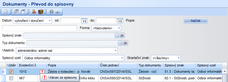 12. Zvýraznění vrácených dokumentů/ spisů a archivních krabic ze spisovny V modulu Kancelář / Převody do spisovny, na formulářích Převodu dokumentů/ Převodu spisů/ Archivní krabice, přibyl v řádkovém