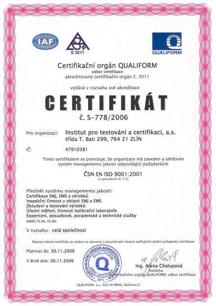 V roce 2007 společnost absolvovala dozorový audit svého systému managementu, jehož výsledkem bylo pouze několik doporučení ke zlepšení funkce celého systému.