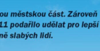 Líbí se mi nadšení, s jakým se chopil svého cíle přetvořit Jižní Město v moderní a