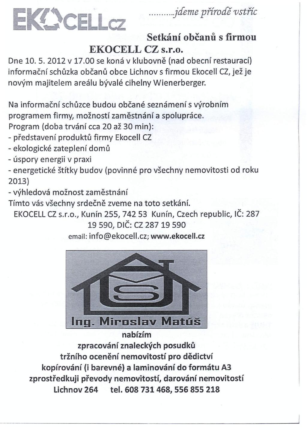 K('c LLcz...jáeme piirodě vstříc Setkání občanů s firmou EKOCELL CZ s.r.o. Dne 10. 5. 2012 v 17.