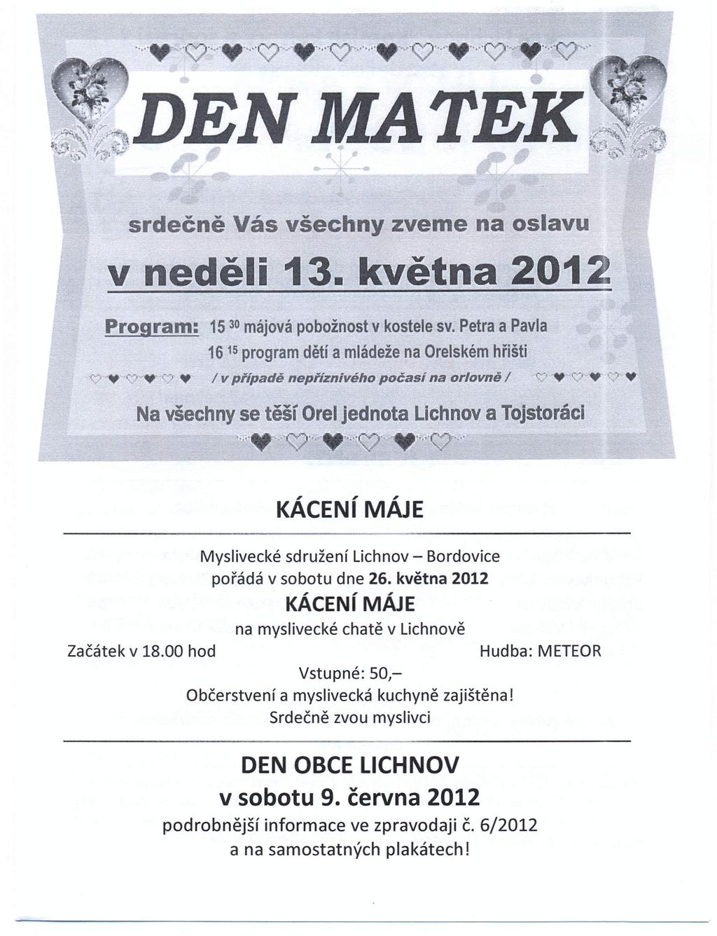 ......... 'V'.... v.... srdečně Vás všechny zveme na oslavu v neděli 13. května 2012 Program: 15 30 májová pobožnost v kostele sv. Petra a Pavla 16 15 program dětí a mládeže na Orelském hřišti ~ -.