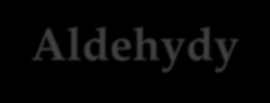 Aldehydy