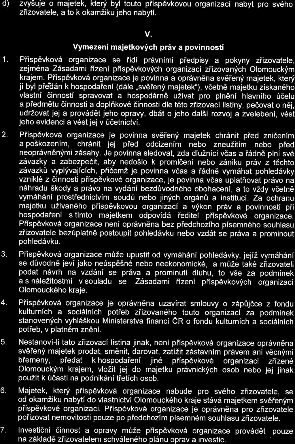 d) zvy5uje o majetek, ktenf byl touto piisp6vkovou organizaci nabyl pro sv6ho ziizovalele, a to k okamziku jeho nabyti. V. Vymezeni majetkovfch prsv a povinnosti 1. 2. 3. 4. 5. 6. 7.