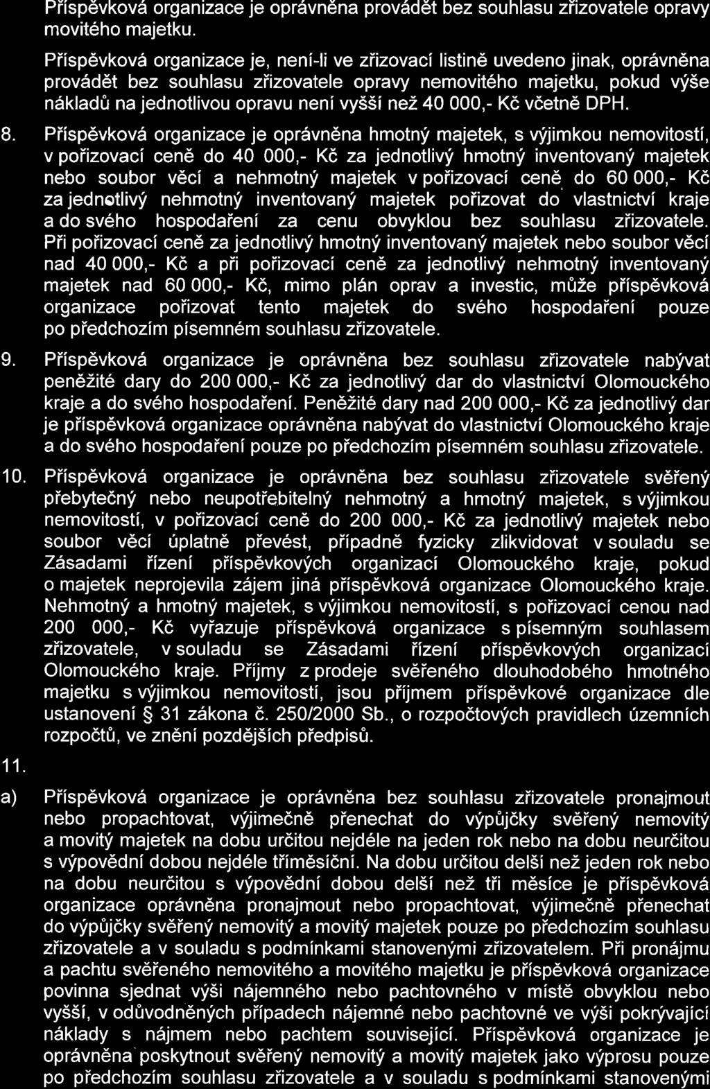 Piispdvkovd organizace je oprdvndna prov5d6t bez souhlasu ziizovatele opravy movit6ho majetku.