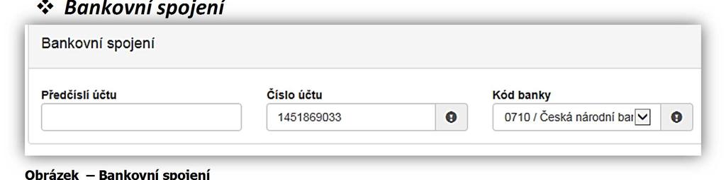 Bankovní spojení Obrázek Bankovní spojení Předčíslí účtu nepovinná položka, předčíslí může obsahovat max.