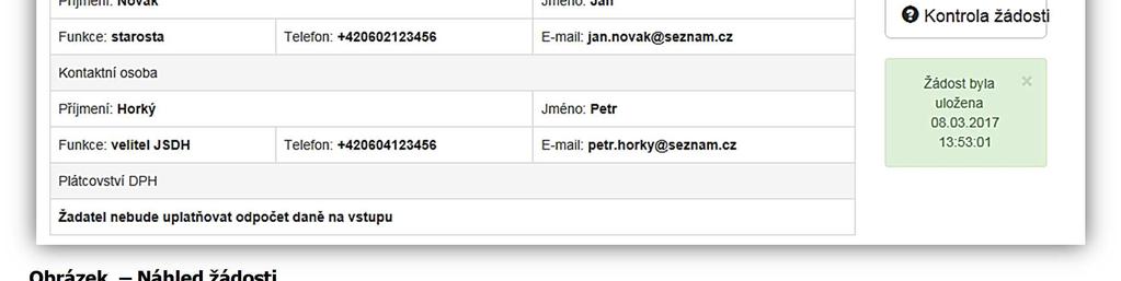 Obrázek Kontrola žádosti V případě, že je žádost zcela v pořádku, zobrazí se pod záhlavím formuláře následující hlášení: Obrázek Potvrzení správnosti žádosti V opačném případě se chybně