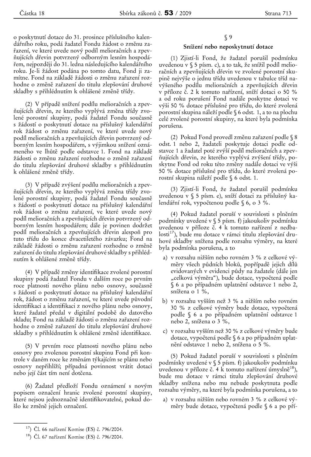 Castka 18 Sbfrka zakonu c. 53 / 2009 Strana 713 o poskytnuti dotace do 31.