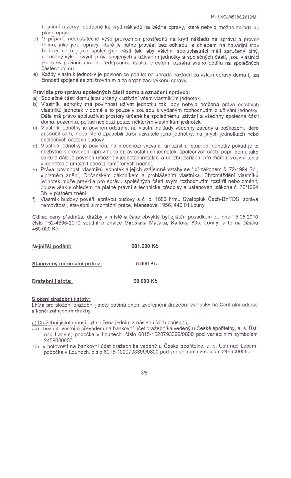 finanční rezervy, potřebné ke krytí nákladů na běžné opravy, které nebylo možno zařadit do plánu oprav.