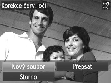 Úpravy statických snímků Korekce červených očí Tato funkce automaticky opravuje efekt červených očí na snímcích. Upravený snímek lze uložit jako samostatný soubor. Vyberte položku [Korekce červ. očí].
