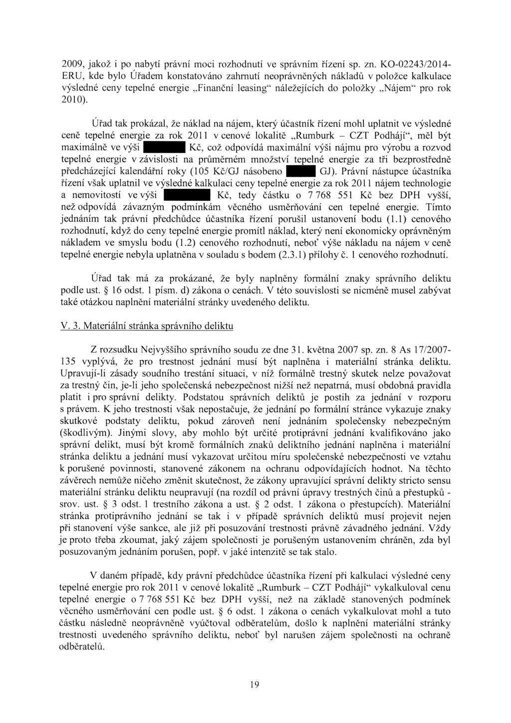 2009, jakož i po nabytí právní moci rozhodnutí ve správním řízení sp. zn.