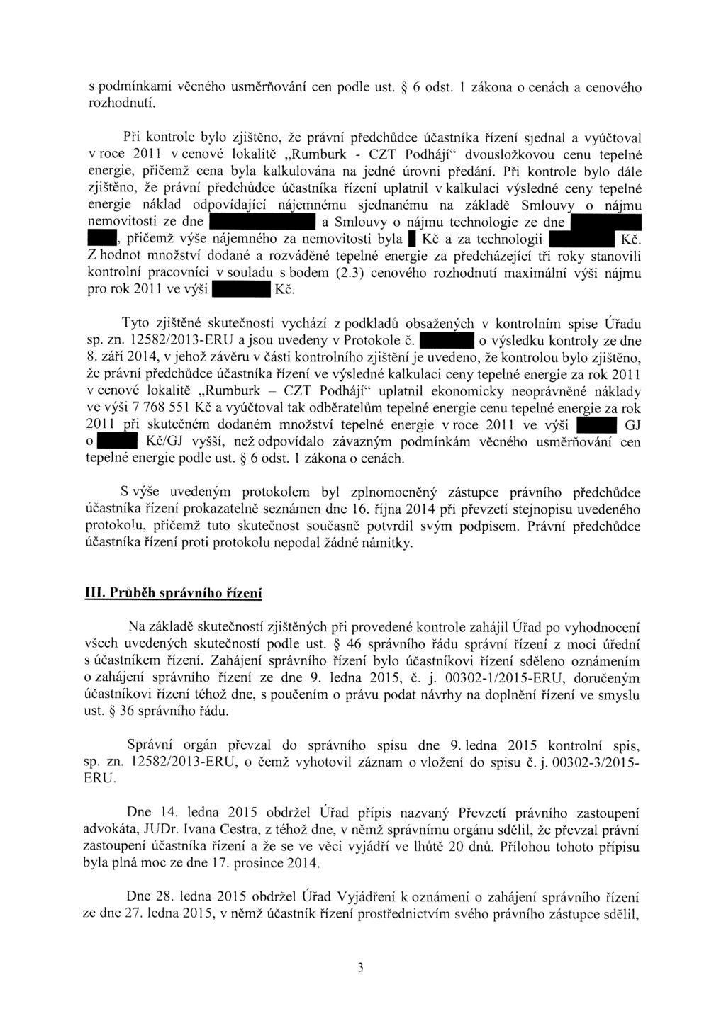 s podmínkami věcného usměrňování cen podle ust. 6 odst. 1 zákona o cenách a cenového rozhodnutí.