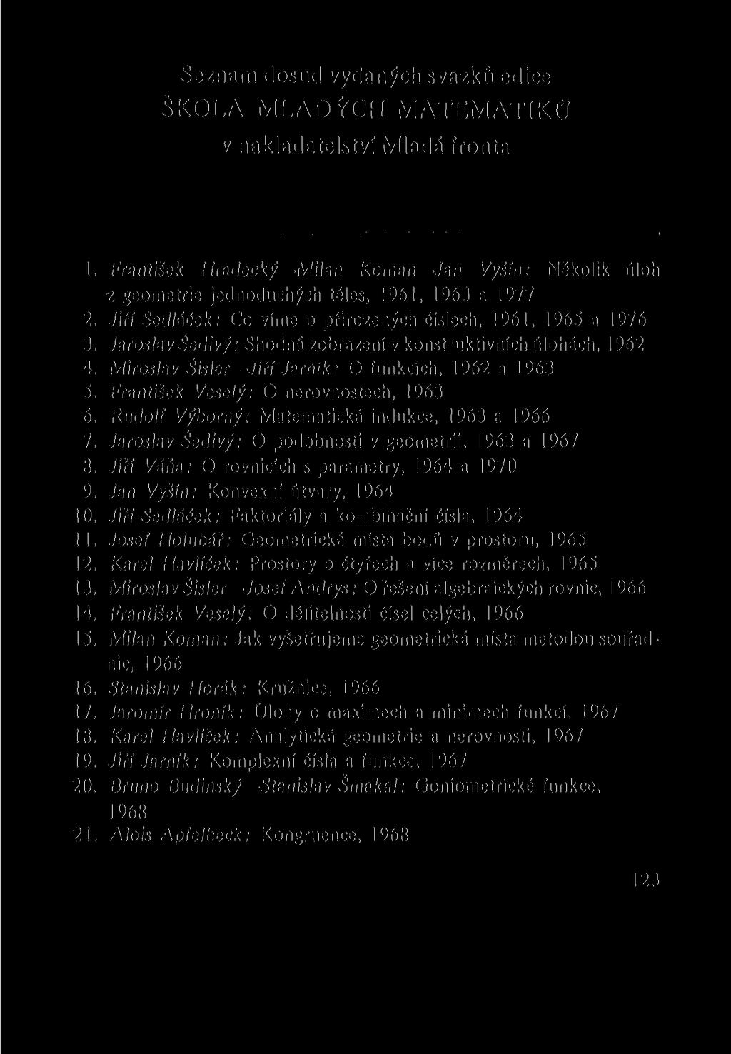 Seznam dosud vydaných svazků edice ŠKOLA MLADÝCH MATEMATIKO v nakladatelství Mladá fronta 1.