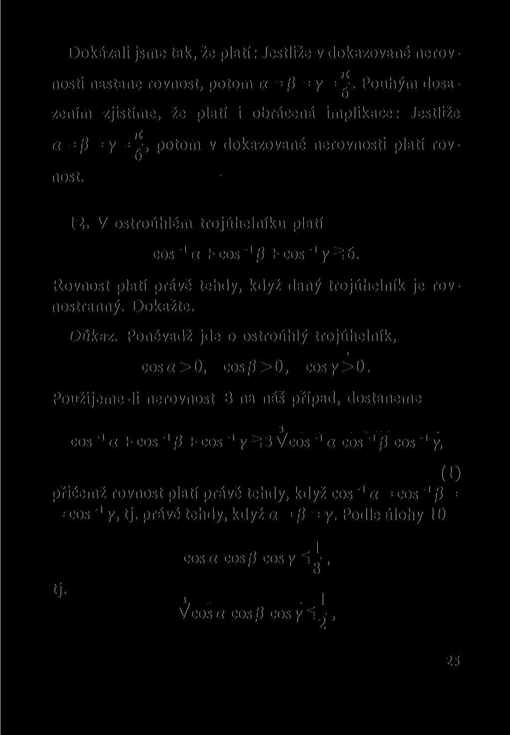Dokázali jsme tak, že platí: Jestliže v dokazované nerovnosti nastane rovnost, potom a = 13 = y =?