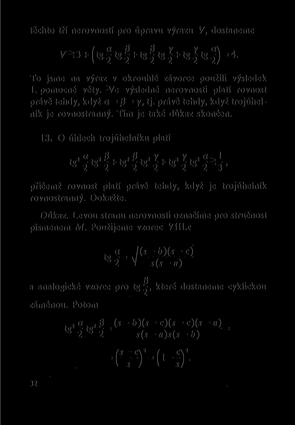 těchto tří nerovností pro úpravu výrazu V, dostaneme V^3 + (tgftg + tg tgf + tg tgf) = 4. To jsme na výraz v okrouhlé závorce použili výsledek 1. pomocné věty.