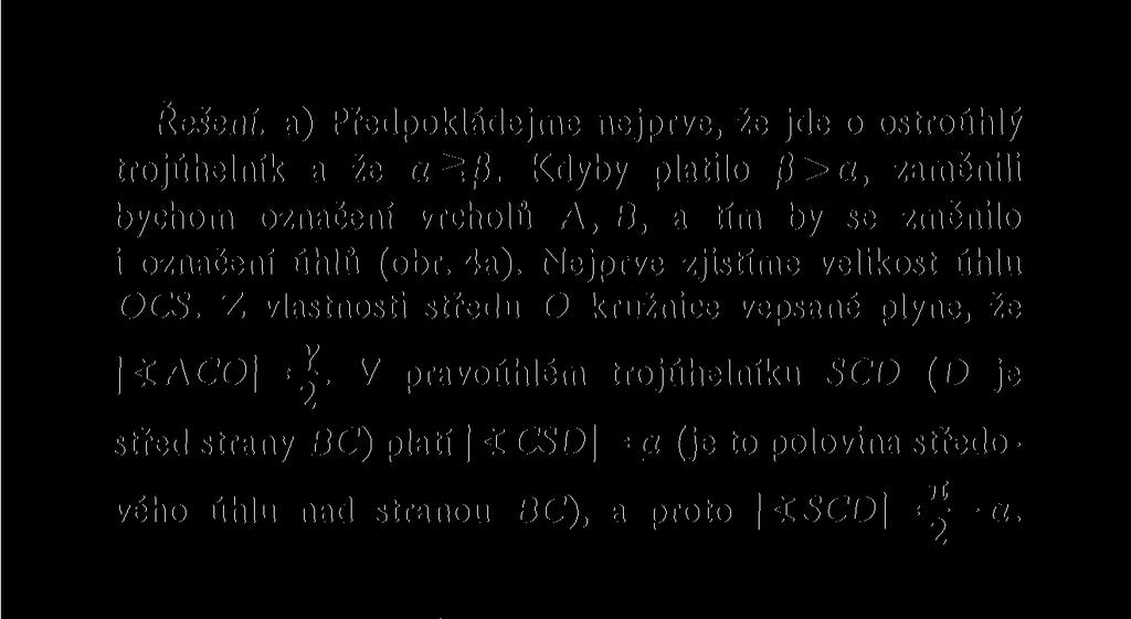 Řešení, a) Předpokládejme nejprve, že jde o ostroúhlý trojúhelník a že aš S.