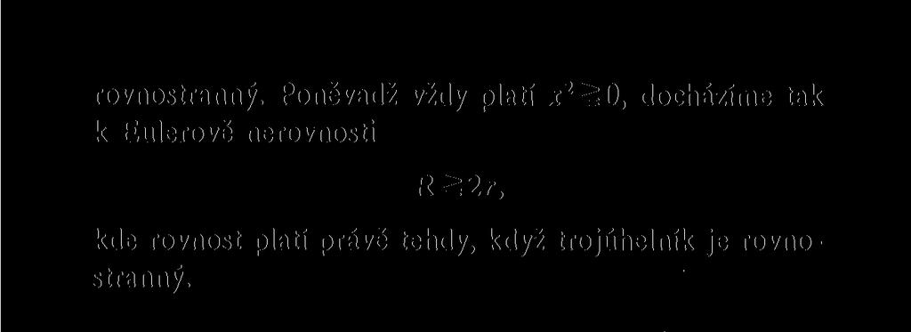 rovnostranný. Poněvadž vždy platí k Eulerově nerovnosti RŠ2r, 0, docházíme tak kde rovnost platí právě tehdy, když trojúhelník je rovnostranný. 24.