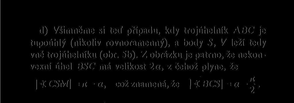 d) Všimněme si teď případu, kdy trojúhelník ABC je tupoúhlý (nikoliv rovnoramenný), a body S,