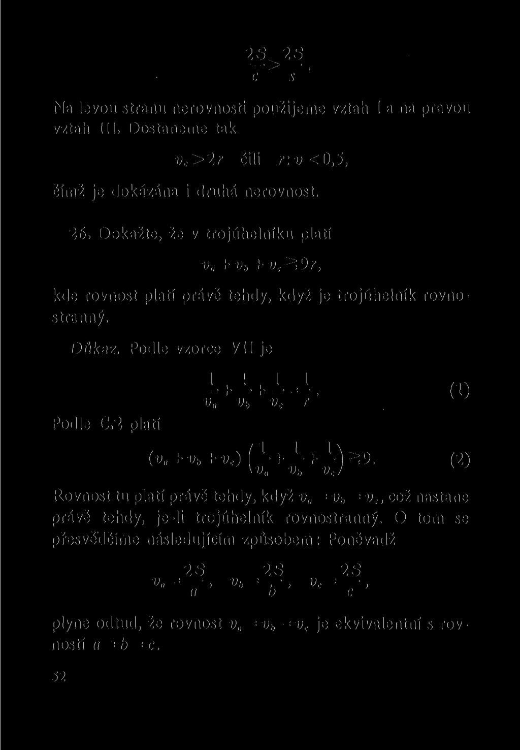 Na levou stranu nerovnosti použijeme vztah I a na pravou vztah ITI. Dostaneme tak v c >2 r čili r:u<0,5, čímž je dokázána i druhá nerovnost. 26.