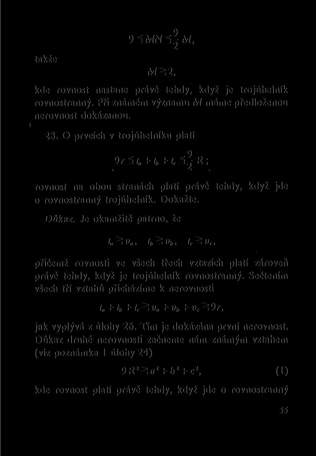 9ŠJVÍNŠ M, takže MS 2, kde rovnost nastane právě tehdy, když je trojúhelník rovnostranný. Při známém významu JVf máme předloženou nerovnost dokázanou. 28.