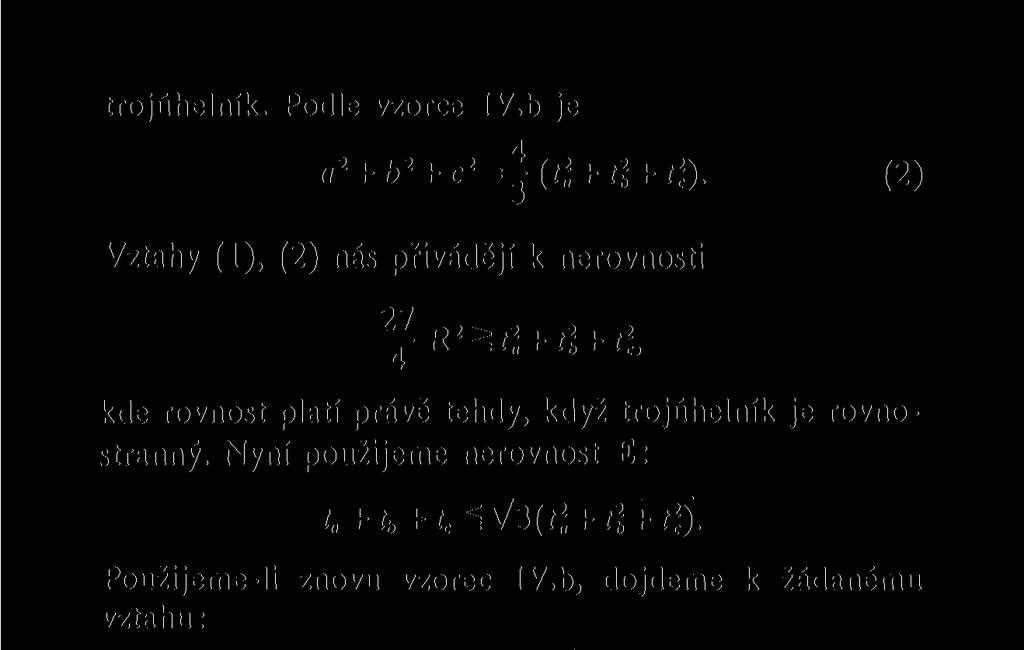 Nyní použijeme nerovnost E: Použijeme-li znovu vzorec IV.b, dojdeme k žádanému vztahu: 2 ci / + í h + ř c ^ V3(/ 2 + tl + í 2 ).