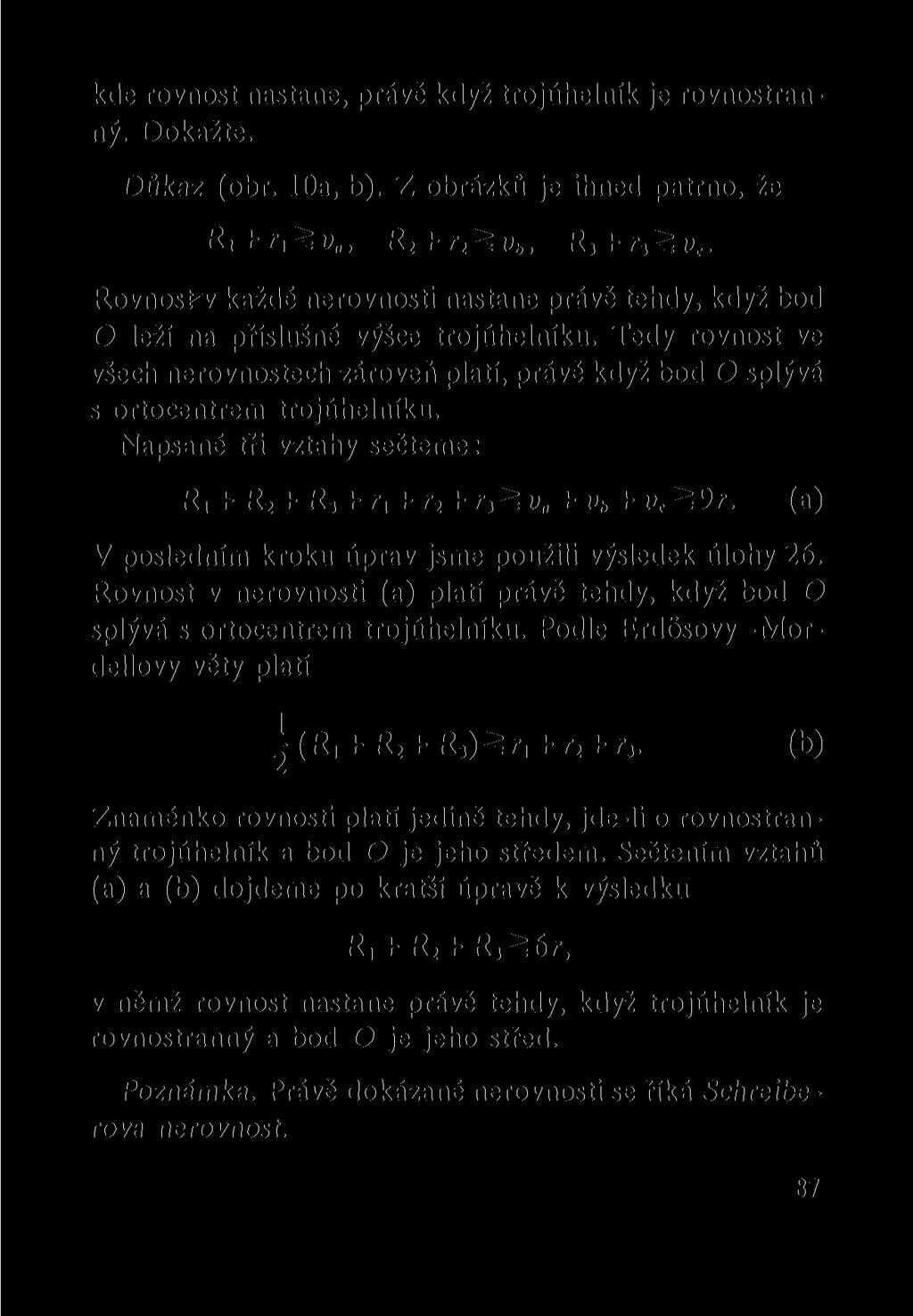 kde rovnost nastane, právě když trojúhelník je rovnostranný. Dokažte. Důkaz (obr. 10a, b). Z obrázků je ihned patrno, že R, + r,žu (1, R 2 + r 2 žv b, R 3 + r 3 ži> c.