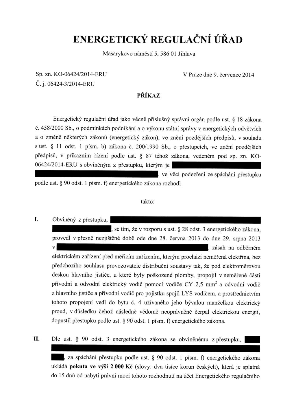 ,...,. "...,. ENERGETICKY REGULACNI URAD Masarykovo náměstí 5,58601 Jihlava Sp. zn. KO-06424/2014-ERU Č. j. 06424-3/2014-ERU V Praze dne 9.