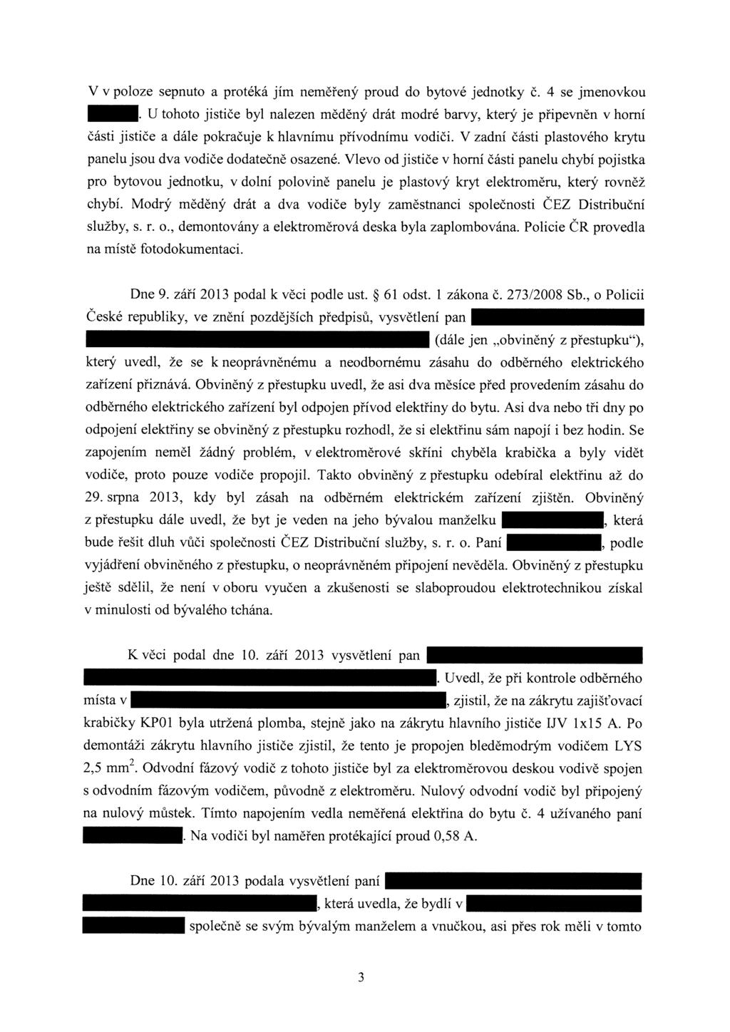 č. v v poloze sepnuto a protéká jím neměřený proud do bytové jednotky 4 se jmenovkou _.