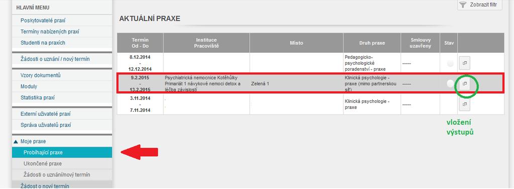 4) Po návratu z praxe je nutné nahrát do systému EDIS Práci studenta a odevzdat garantovi praxe Potvrzení pro vykonání praxe, které si