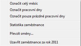 vybraném měsíci přestal být členem dané pracovní skupiny (viz pracovní úvazek) zaměstnanec ve vybraném měsíci nebyl členem dané pracovní skupiny (viz pracovní úvazek) Klepnutím pravým tlačítkem na