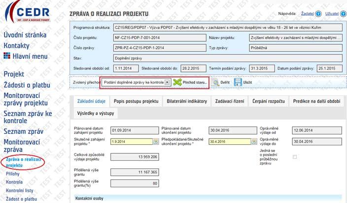 Průběžné zprávy postup v IS CEDR KP vrátí zprávu poté, co doplnil požadované informace či odstranil zjištěné nedostatky obdobně jako při podání zprávy ke