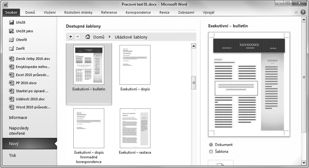 WORD 2010 37 Nový z existujícího odsud můžete vytvořit nový dokument podle již existujícího a uloženého dokumentu; to tehdy, když jste neuznali za vhodné takový dokument uložit jako šablonu.