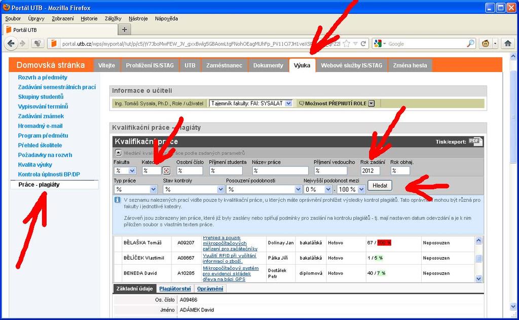 Příloha 1 Jak provést kontrolu na plagiát konkrétní práce Vyučující se přihlásí do portálu na adrese http://portal.utb.cz/. 1) Klikne na záložku Výuka. 2) Klikne na Kontrola plagiátů.